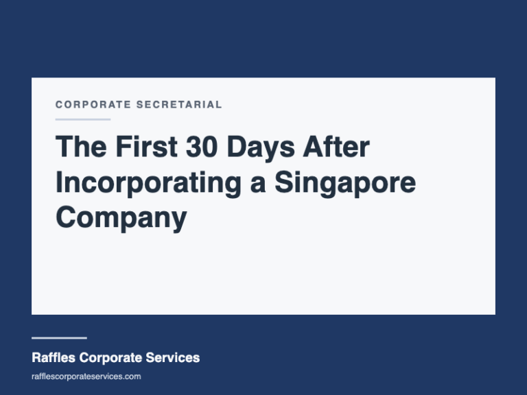 The First 30 Days After Incorporating a Singapore Company