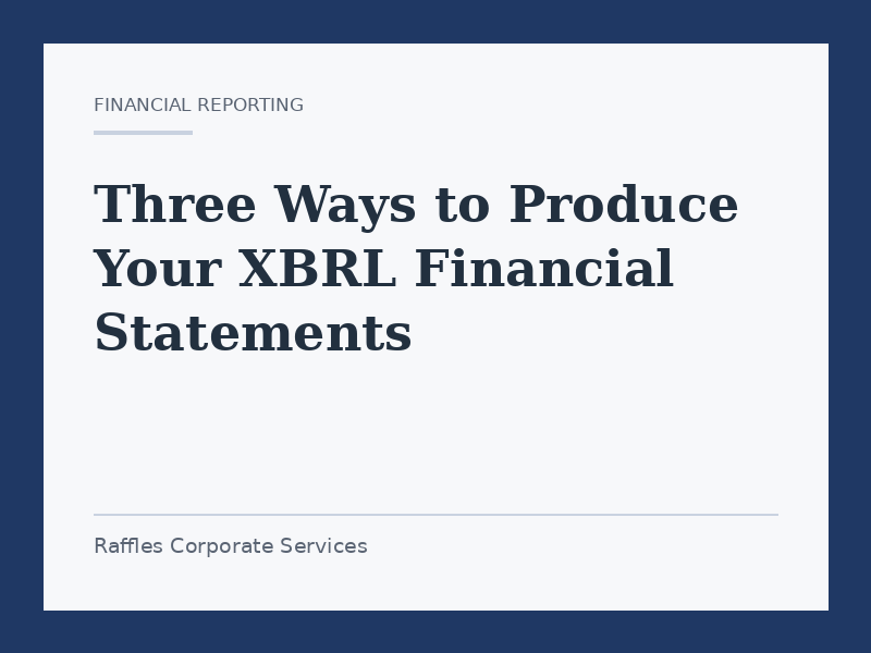 Three Ways to Produce Your XBRL Financial Statements