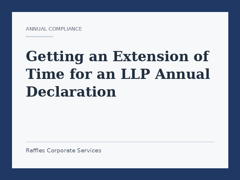 Getting an Extension of Time for an LLP Annual Declaration