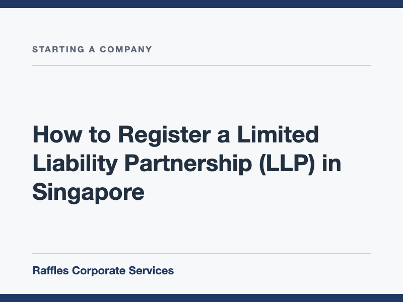 How to Register a Limited Liability Partnership (LLP) in Singapore