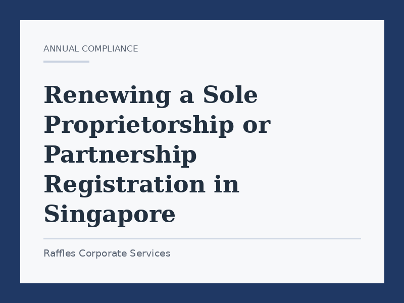 Renewing a Sole Proprietorship or Partnership Registration in Singapore