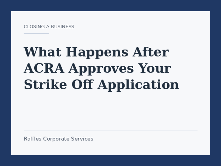 What Happens After ACRA Approves Your Strike Off Application