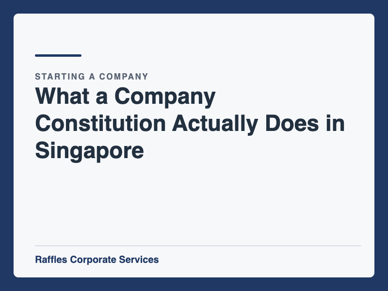 What a Company Constitution Actually Does in Singapore
