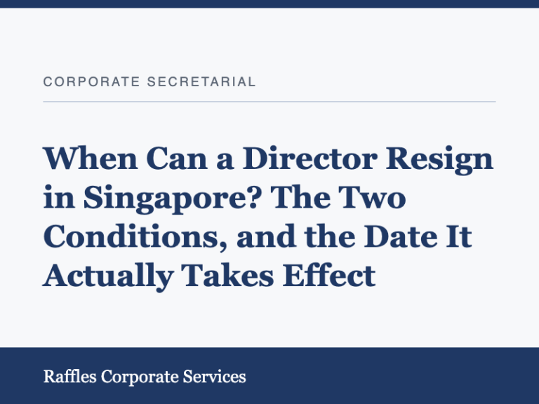 When Can a Director Resign in Singapore? The Two Conditions, and the Date It Actually Takes Effect